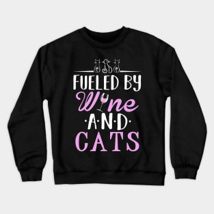 Fueled by Wine and Cats Crewneck Sweatshirt